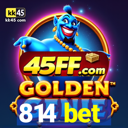 814 bet